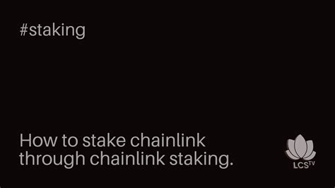 How To Stake Chainlink: A Step.